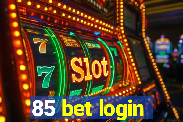 85 bet login